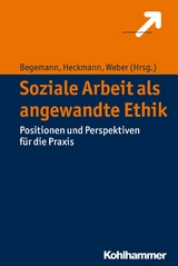 Soziale Arbeit als angewandte Ethik - 