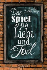 Das Spiel von Liebe und Tod - Martha Brockenbrough