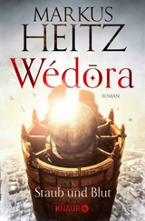 W&eacute;dora &ndash; Staub und Blut - Markus Heitz