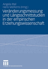Ver&auml;nderungsmessung und L&auml;ngsschnittstudien in der empirischen Erziehungswissenschaft - 