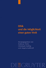 Ethik und die M&ouml;glichkeit einer guten Welt - 