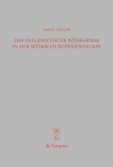 Das hellenistische K&ouml;nigspaar in der medialen Repr&auml;sentation - Sabine M&uuml;ller