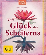 Vom Gl&uuml;ck des Scheiterns - Pema Ch&ouml;dr&ouml;n