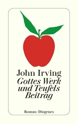 Gottes Werk und Teufels Beitrag - John Irving
