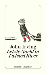 Letzte Nacht in Twisted River - John Irving