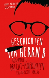 Geschichten vom Herrn B. - Andr&eacute; M&uuml;ller sen., Gerd Semmer, Bertolt Brecht