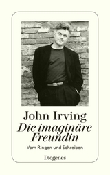 Die imagin&auml;re Freundin - John Irving