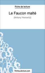 Le Faucon malt&eacute; d'Anthony Horowitz (Fiche de lecture) - Sophie Lecomte,  fichesdelecture