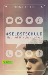 #selbstschuld &ndash; Was hei&szlig;t schon privat - Thomas Feibel