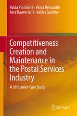 Competitiveness Creation and Maintenance in the Postal Services Industry - Vaida Pilinkienė, Vilma Deltuvaitė, Asta Daunorienė, Vaidas Gaidelys