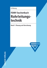 FDBR-Taschenbuch Rohrleitungstechnik - G&uuml;nter Wossog