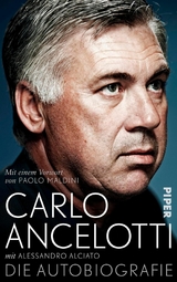 Carlo Ancelotti. Die Autobiografie -  Carlo Ancelotti,  Alessandro Alciato