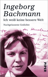 Ich wei&szlig; keine bessere Welt -  Ingeborg Bachmann