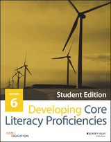 Developing Core Literacy Proficiencies, Grade 6, Student Edition