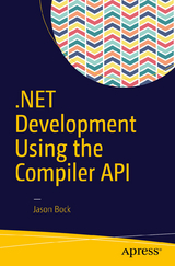 .NET Development Using the Compiler API - Jason Bock