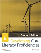 Developing Core Literacy Proficiencies, Grade 6, Student Edition