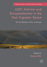 LGBT Activism and Europeanisation in the Post-Yugoslav Space - 