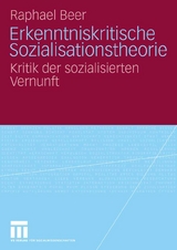 Erkenntniskritische Sozialisationstheorie - Raphael Beer