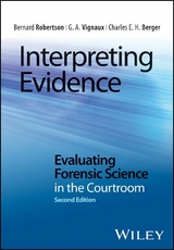 Interpreting Evidence - Bernard Robertson, G. A. Vignaux, Charles E. H. Berger