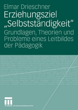Erziehungsziel "Selbstst&auml;ndigkeit" - Elmar Drieschner