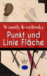 Punkt und Linie zu Fl&auml;che - Wassily Kandinsky