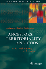 Ancestors, Territoriality, and Gods - Ina Wunn, Davina Grojnowski