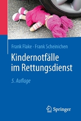 Kindernotfälle im Rettungsdienst -  Frank Flake,  Frank Scheinichen