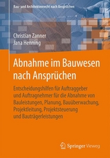 Abnahme im Bauwesen nach Ansprüchen -  Christian Zanner,  Jana Henning