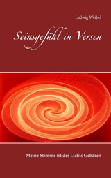 Seinsgefühl in Versen - Ludwig Weibel