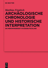 Arch&auml;ologische Chronologie und historische Interpretation - Matthias Friedrich