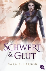 Schwert und Glut - Sara B. Larson