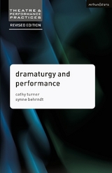 Dramaturgy and Performance - Turner, Cathy; Behrndt, Synne
