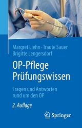 OP-Pflege Pr&uuml;fungswissen - Margret Liehn, Traute Sauer, Brigitte Lengersdorf