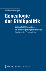 Genealogie der Ethikpolitik -  Sabine K&ouml;nninger