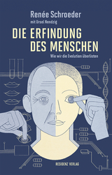 Die Erfindung des Menschen - Ren&eacute;e Schroeder, Ursel Nendzig
