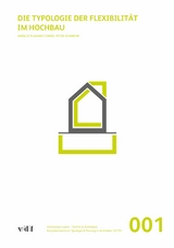 Die Typologie der Flexibilität im Hochbau -  Natalie Plagaro Cowee,  Peter Schwehr