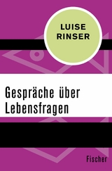 Gespr&auml;che &uuml;ber Lebensfragen - Luise Rinser