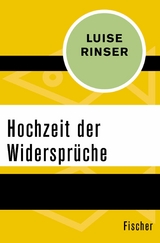 Hochzeit der Widerspr&uuml;che - Luise Rinser