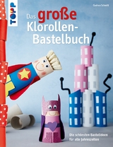 Das große Klorollen-Bastelbuch -  Gudrun Schmitt