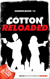 Cotton Reloaded - Sammelband 12 - Arno Endler, Peter Mennigen, Alfred Bekker