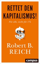Rettet den Kapitalismus! -  Robert B. Reich