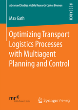 Optimizing Transport Logistics Processes with Multiagent Planning and Control - Max Gath