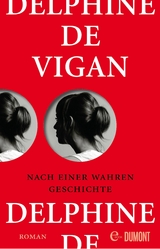 Nach einer wahren Geschichte - Delphine Vigan