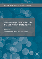 The Sovereign Debt Crisis, the EU and Welfare State Reform - 