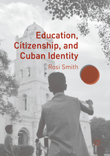 Education, Citizenship, and Cuban Identity - Rosi Smith