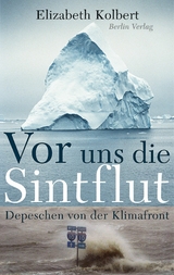 Vor uns die Sintflut -  Elizabeth Kolbert