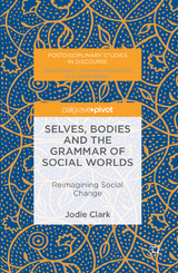 Selves, Bodies and the Grammar of Social Worlds - Jodie Clark