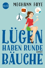 L&uuml;gen haben runde B&auml;uche - Meghann Foye
