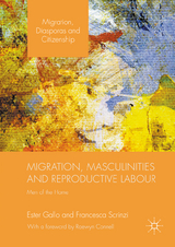 Migration, Masculinities and Reproductive Labour - Ester Gallo, Francesca Scrinzi