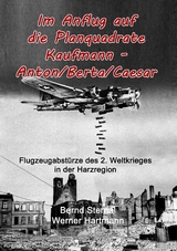 Im Anflug auf die Planquadrate Kaufmann - Anton/Berta/Caesar - Werner Hartmann, Bernd Sternal